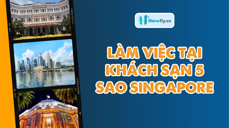 Làm việc tại khách sạn 5 sao Singapore