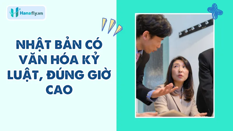 Nhật bản có văn hóa kỷ luật, đúng giờ cao