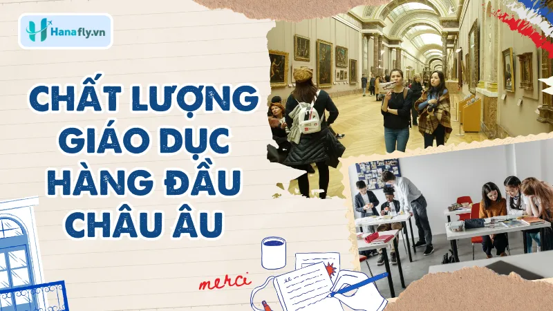 Chất lượng giáo dục hàng đầu châu Âu