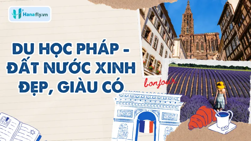 Du học Pháp - đất nước xinh đẹp, giàu có