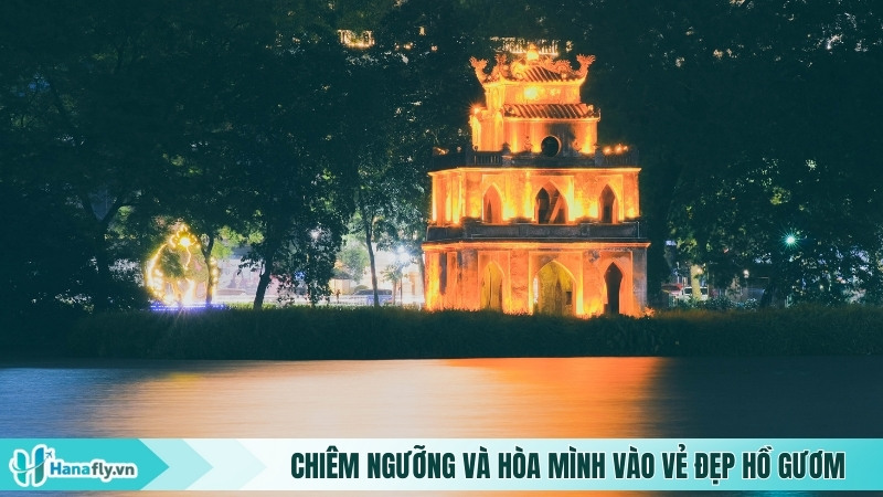 Chiêm ngưỡng và hòa mình vào vẻ đẹp Hồ Gươm