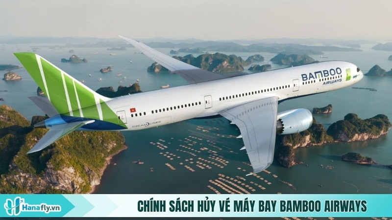 Chính sách hủy vé máy bay Bamboo Airways