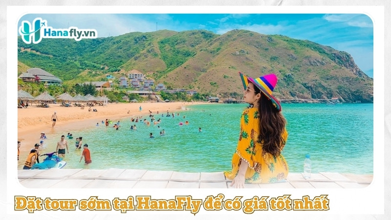 Đặt tour sớm tại HanaFly để có giá tốt nhất