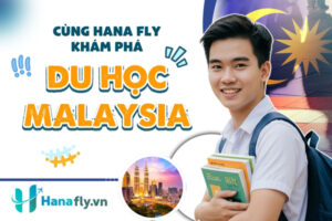 du học Malaysia HanaFly