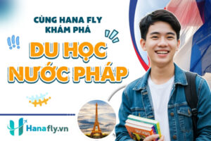du học Pháp HanaFly