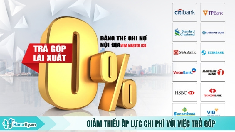 Giảm thiểu áp lực chi phí với việc trả góp