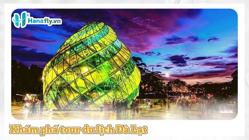 Khám phá tour du lịch Đà Lạt