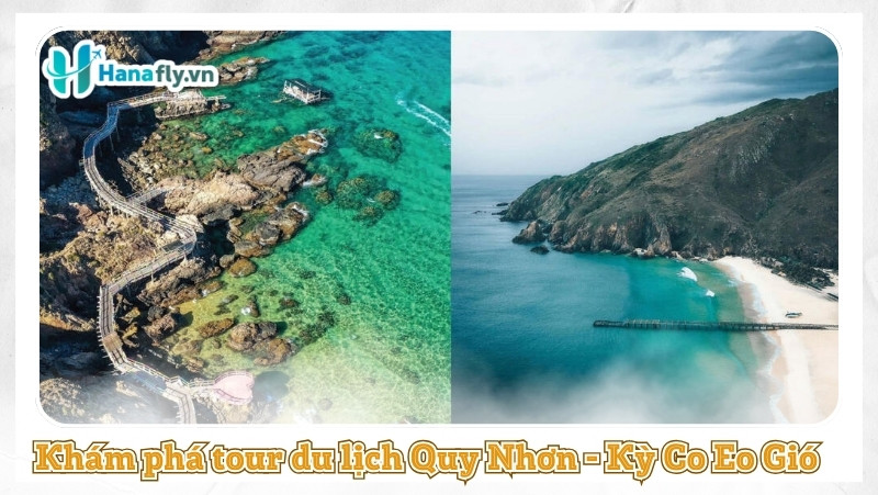 Khám phá tour du lịch Quy Nhơn - Kỳ Co Eo Gió