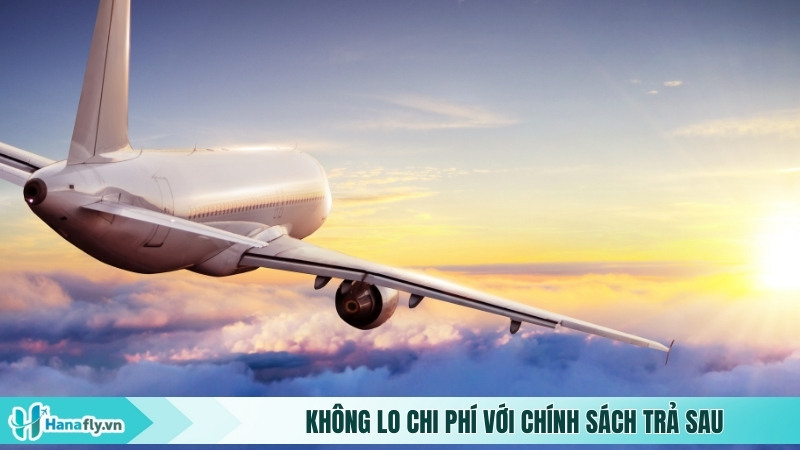 Không lo chi phí với chính sách trả sau