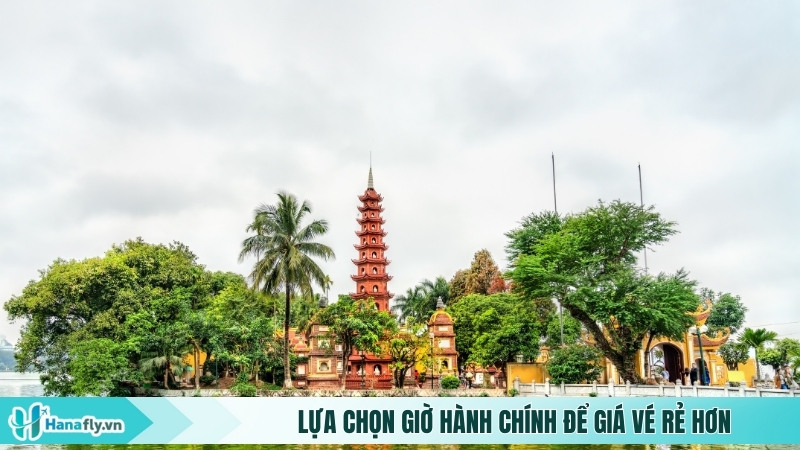 Lựa chọn giờ hành chính để giá vé rẻ hơn