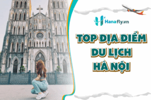 Top địa điểm du lịch Hà Nội