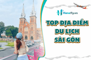 Top Địa Điểm Du Lịch Sài Gòn