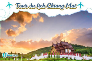 Tour Du Lịch Chiang Mai - Khám Phá Vẻ Đẹp Miền Bắc Thái Lan