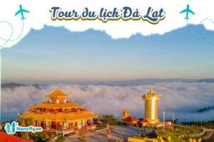Tour Du Lịch Đà Lạt Với Mức Giá Ưu Đãi Chỉ Có Tại HanaFly