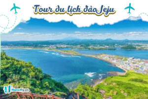 Tour Du Lịch Đảo Jeju - Thiên Đường Nơi Hạ Giới Của Hàn Quốc