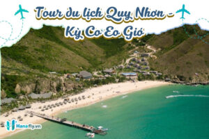 Tour Du Lịch Quy Nhơn - Kỳ Co Eo Gió Giá Ưu Đãi Tại HanaFly